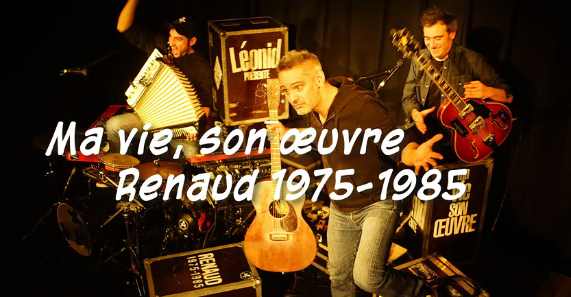 Concert – Léonid « Ma vie, son œuvre / Renaud 1975-1985 »